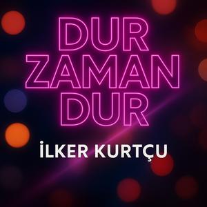 DUR ZAMAN DUR