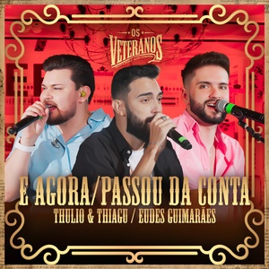 E Agora / Passou da Conta (Os Veteranos, Ao Vivo)