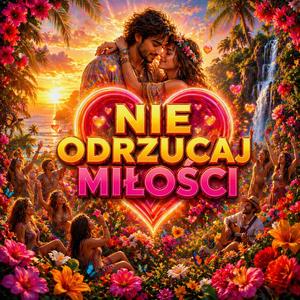 Nie Odrzucaj Miłości
