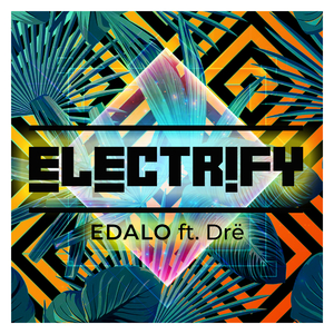 Electrify (feat. Drë)