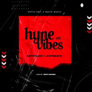 Hype On Vibes (feat. Kettuology)