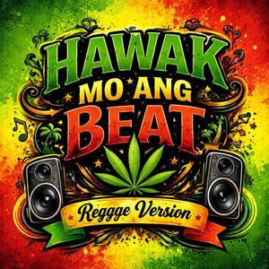 Hawak Mo Ang Beat (Reggae Version)