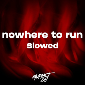 nowhere to run - Slowed (Remix)
