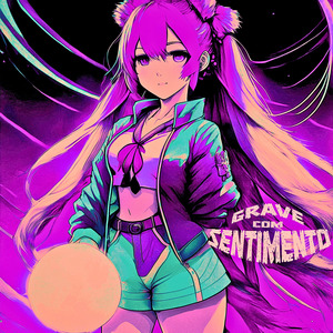 GRAVE COM SENTIMENTO (Sped Up)