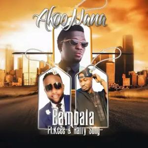 Akoo Nana (Bambala) (feat. Harry song & Kcee)