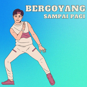 Bergoyang sampai pagi