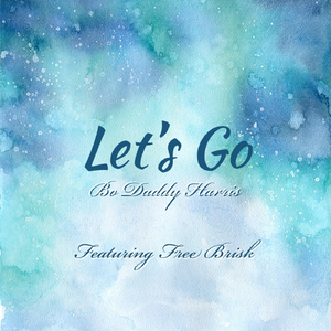 Let's Go (feat. Free Brisk)
