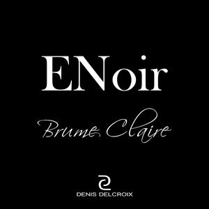Brume Claire ENoir