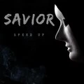 Savior (Speed Up)