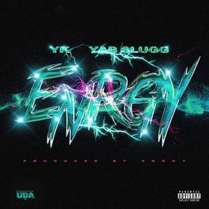 Enrgy (feat. YAB Slugg)