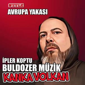 İpler Koptu – Kanka Volkan