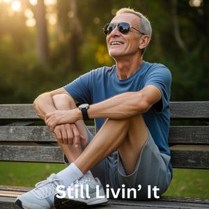 Still Livin' It