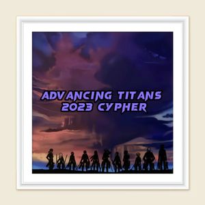 Advancing Titans 2023 cypher