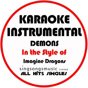 Demons (Originally Performed by Imagine Dragons) [Karaoke Instrumental]