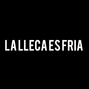 LA LLECA ES FRIA