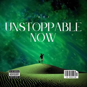 UNSTOPPABLE NOW