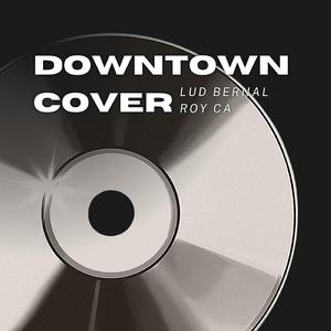 Downtown Cover (feat. Roy CA)