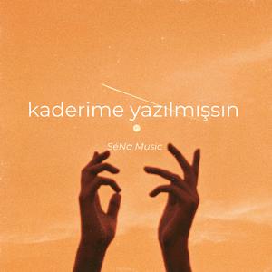 Kaderime Yazılmışsın