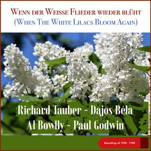 When The White Lilacs Bloom Again (From Revue: "Donnerwetter, 1000 Frauen")