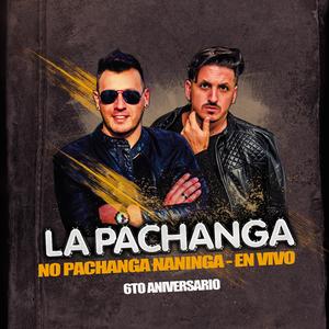 NO PACHANGA NANINGA 6TO ANIVERSARIO (En vivo)