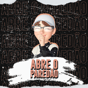 Abre o Paredão (feat. Mc Leona, Mc Luan & MC Leona)