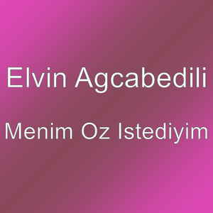 Menim Oz Istediyim