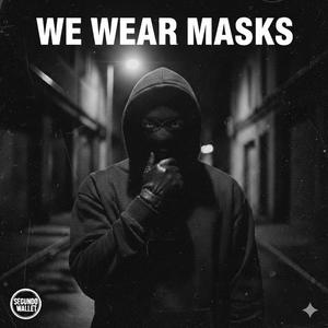 We wear Masks (run the city)