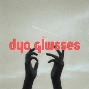 DYO GLWSSES