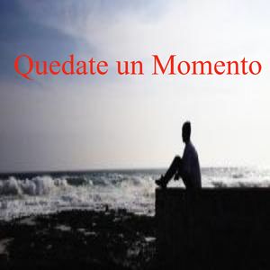 Quedate un Momento