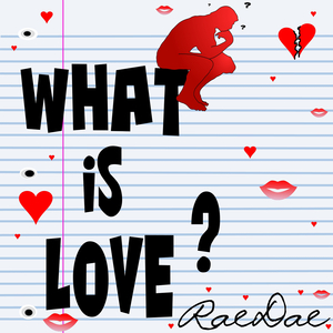 What Is Love ?