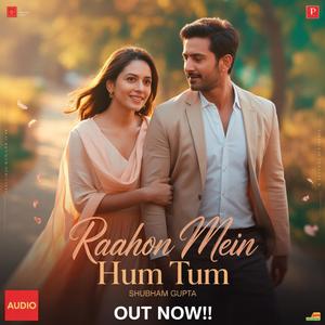 Raahon Mein Hum Tum (Track 1)