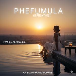Phefumula (Breathe)