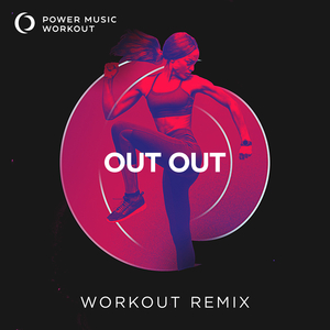 OUT OUT (Extended Workout Remix 128 BPM)