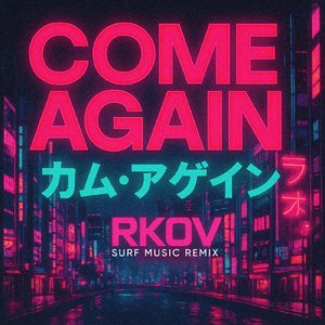 come again (RKOV SURF Music Remix)