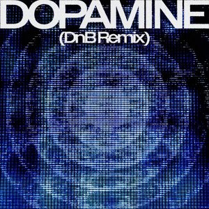 Dopamine (DnB Remix)