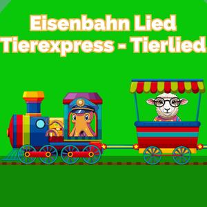 Eisenbahn Lied Tierexpress