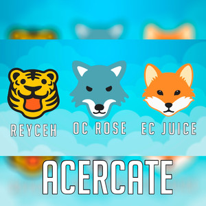 Acercate (feat. Reyceh, Ec Juice)