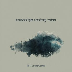 Kader Diye Yazılmış Yalan