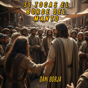 Si Tocas el Borde del Manto