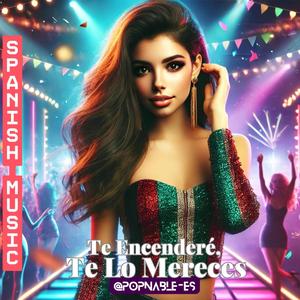 Te Encenderé, Te Lo Mereces