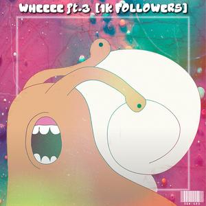 WHEEEE (PT.3)