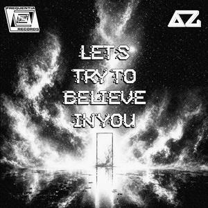 Let's Try To Believe In You