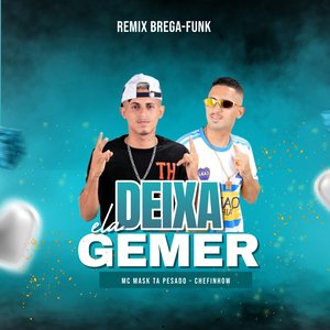 Deixa Ela Gemer (Remix Brega Funk)