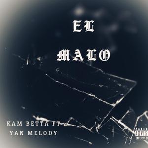 EL MALO (dirty) (feat. Yan Melody)