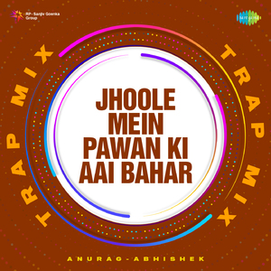 Jhoole Mein Pawan Ki Aai Bahar - Trap Mix