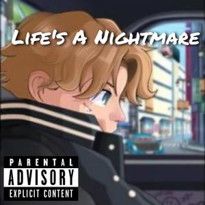 Lifes A Nightmare