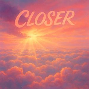 Closer (feat. KPREAL)