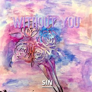 WITHOUT YOU