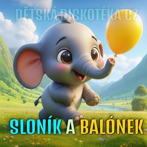 SLONÍK a BALÓNEK (Dětská diskotéka)