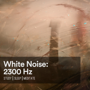 Ohrentherapie: Weißes Rauschen 2.3 kHz